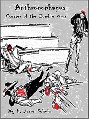 cover image of Anthropophagus, Carrier of the Zombie Virus